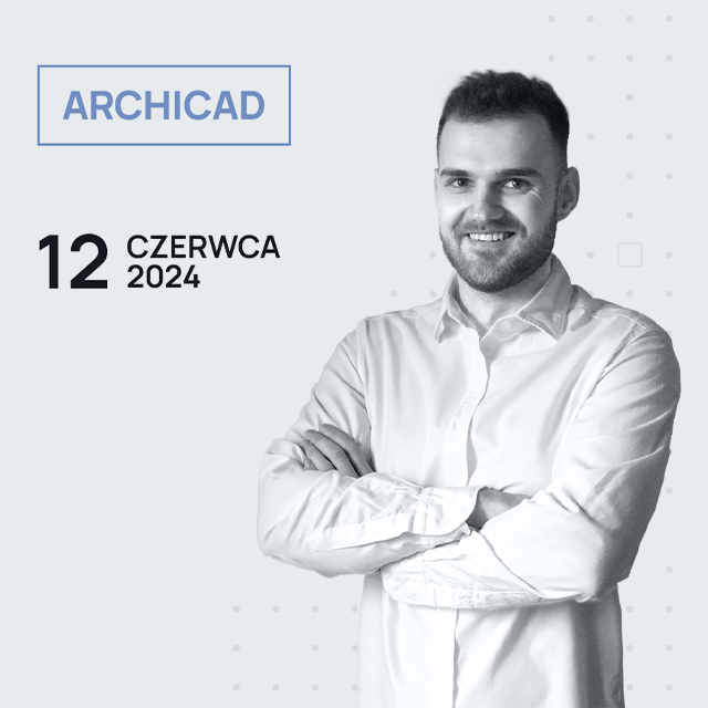 12.06.2024 - Archicad - Mikolaj
