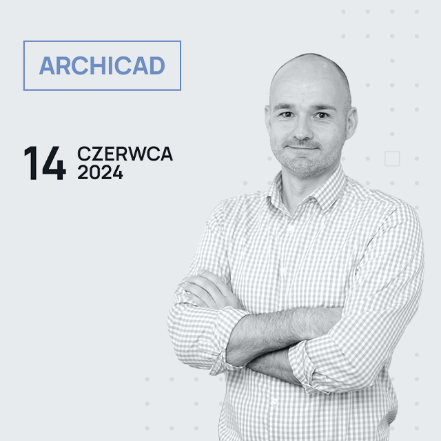14.06.2024 - Archicad - Pawel2